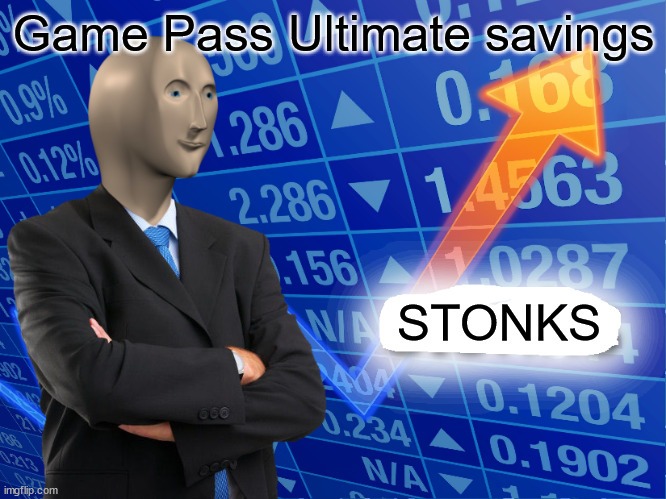 Save on Game Pass Ultimate stonks meme