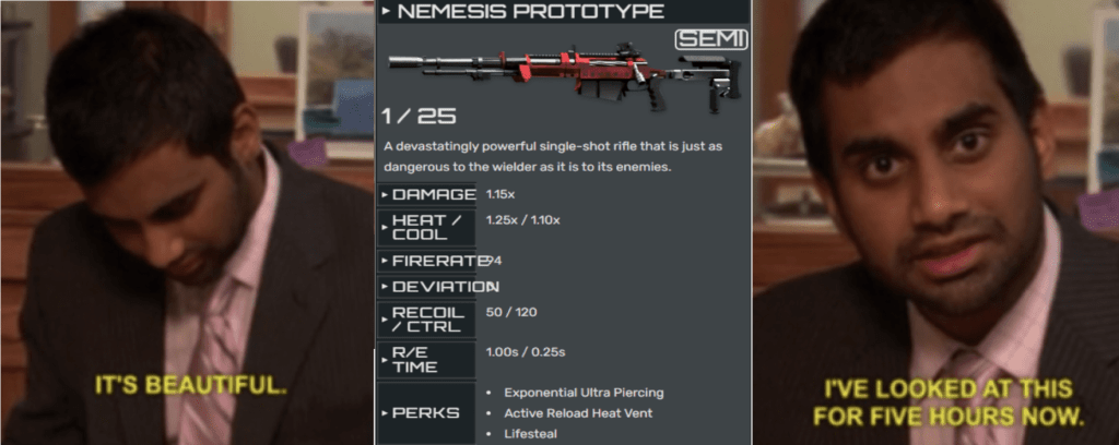 Its beautiful. Nemesis prototype stats image. Ive looked at this for five hours now.